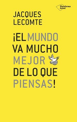¡EL MUNDO VA MUCHO MEJOR DE LO QUE PIENSAS! | 9788417376741 | LECOMTE, JACQUES | Llibres Parcir | Librería Parcir | Librería online de Manresa | Comprar libros en catalán y castellano online