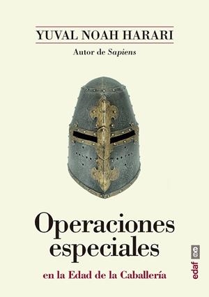 OPERACIONES ESPECIALES EN LA EDAD DE LA CABALLERÍA | 9788441439030 | NOAH HARARI, YUVAL | Llibres Parcir | Librería Parcir | Librería online de Manresa | Comprar libros en catalán y castellano online