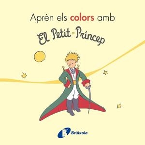 APRÈN ELS COLORS AMB EL PETIT PRÍNCEP | 9788499069401 | DE SAINT-EXUPÉRY, ANTOINE | Llibres Parcir | Llibreria Parcir | Llibreria online de Manresa | Comprar llibres en català i castellà online