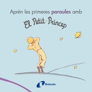 APRÈN LES PRIMERES PARAULES AMB EL PETIT PRÍNCEP | 9788499069418 | DE SAINT-EXUPÉRY, ANTOINE | Llibres Parcir | Llibreria Parcir | Llibreria online de Manresa | Comprar llibres en català i castellà online