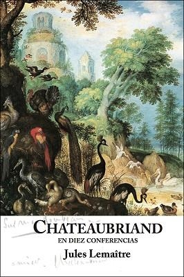 CHATEAUBRIAND EN DIEZ CONFERENCIAS | 9788409014842 | LEMAÎTRE, JULES | Llibres Parcir | Librería Parcir | Librería online de Manresa | Comprar libros en catalán y castellano online