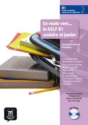 EN ROUTE VERS... LE DELF B1 SCOLAIRE ET JUNIOR. LIVRE DE L'ÉLÈVE + CD | 9788484437635 | GODARD, EMMANUEL / LIRIA, PHILIPPE / MISTICHELLI, MARION / SIGÉ, JEAN-PAUL | Llibres Parcir | Librería Parcir | Librería online de Manresa | Comprar libros en catalán y castellano online