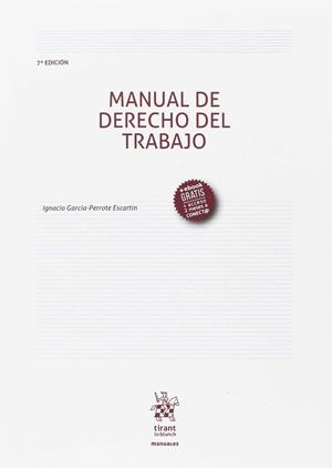 MANUAL DE DERECHO DEL TRABAJO 7ª EDICIÓN 2017 | 9788491693697 | GARCÍA PERROTE ESCARTÍN, IGNACIO | Llibres Parcir | Llibreria Parcir | Llibreria online de Manresa | Comprar llibres en català i castellà online