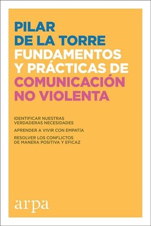 FUNDAMENTOS Y PRÁCTICAS DE COMUNICACIÓN NO VIOLENTA | 9788416601745 | DE LA TORRE, PILAR | Llibres Parcir | Llibreria Parcir | Llibreria online de Manresa | Comprar llibres en català i castellà online