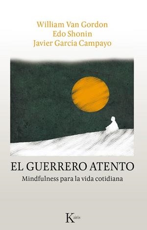 EL GUERRERO ATENTO | 9788499886336 | VAN GORDON, WILLIAM / SHONIN, EDO / GARCÍA CAMPAYO, JAVIER | Llibres Parcir | Llibreria Parcir | Llibreria online de Manresa | Comprar llibres en català i castellà online