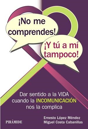 ¡NO ME COMPRENDES! ¡Y TÚ A MÍ TAMPOCO! | 9788436838855 | LÓPEZ MÉNDEZ, ERNESTO / COSTA CABANILLAS, MIGUEL | Llibres Parcir | Llibreria Parcir | Llibreria online de Manresa | Comprar llibres en català i castellà online