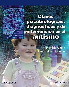 CLAVES PSICOBIOLÓGICAS, DIAGNÓSTICAS Y DE INTERVENCIÓN EN EL AUTISMO | 9788436838817 | FOLCH-SCHULZ, JULIA / IGLESIAS DORADO, JAIME | Llibres Parcir | Llibreria Parcir | Llibreria online de Manresa | Comprar llibres en català i castellà online