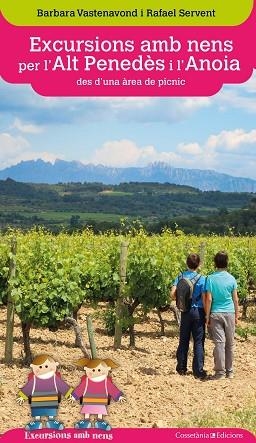 EXCURSIONS AMB NENS PER L'ALT PENEDÈS I L'ANOIA DES D'UNA ÀREA DE PÍCNIC | 9788490347454 | VASTENAVOND, BARBARA / SERVENT ARRACÓ, RAFAEL | Llibres Parcir | Llibreria Parcir | Llibreria online de Manresa | Comprar llibres en català i castellà online