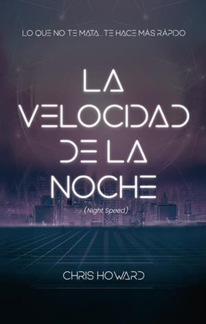 LA VELOCIDAD DE LA NOCHE (NIGHT SPEED) | 9788496886803 | CHRIS, HOWARD | Llibres Parcir | Llibreria Parcir | Llibreria online de Manresa | Comprar llibres en català i castellà online
