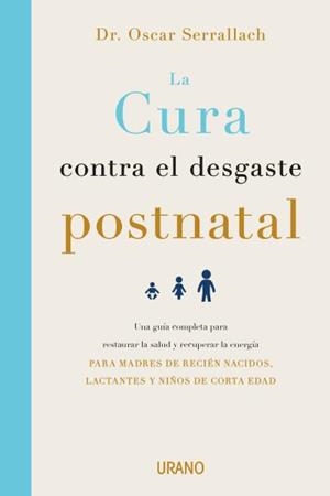 LA CURA CONTRA EL DESGASTE POSTNATAL | 9788416720460 | SERRALLACH, OSCAR | Llibres Parcir | Llibreria Parcir | Llibreria online de Manresa | Comprar llibres en català i castellà online