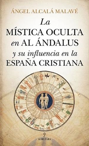 MÍSTICA OCULTA EN AL ÁNDALUS Y SU INFLUENCIA EN LA ESPAÑA CRISTIANA, LA | 9788417418809 | ALCALÁ MALAVÉ, ÁNGEL | Llibres Parcir | Llibreria Parcir | Llibreria online de Manresa | Comprar llibres en català i castellà online