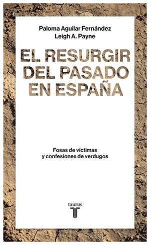 EL RESURGIR DEL PASADO EN ESPAÑA | 9788430619290 | AGUILAR FERNÁNDEZ, PALOMA / PAYNE, LEIGH A. | Llibres Parcir | Llibreria Parcir | Llibreria online de Manresa | Comprar llibres en català i castellà online