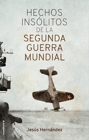 HECHOS INSÓLITOS DE LA II GUERRA MUNDIAL | 9788417092917 | HERNÁNDEZ, JESÚS | Llibres Parcir | Llibreria Parcir | Llibreria online de Manresa | Comprar llibres en català i castellà online