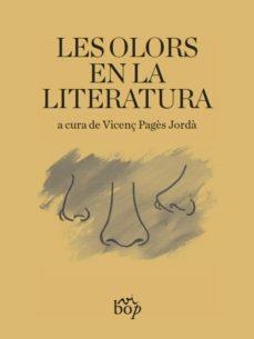 LES OLORS EN LA LITERATURA | 9788494829918 | Llibres Parcir | Llibreria Parcir | Llibreria online de Manresa | Comprar llibres en català i castellà online
