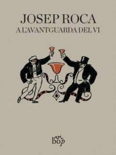 JOSEP ROCA, A L'AVANTGUARDA DEL VI | 9788494829901 | ROCA FONTANÉ, JOSEP | Llibres Parcir | Llibreria Parcir | Llibreria online de Manresa | Comprar llibres en català i castellà online