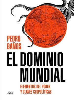 EL DOMINIO MUNDIAL | 9788434429253 | BAÑOS BAJO, PEDRO | Llibres Parcir | Llibreria Parcir | Llibreria online de Manresa | Comprar llibres en català i castellà online