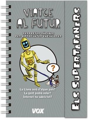SUPERTAFANERS  / VIATGE AL FUTUR | 9788499742922 | VOX EDITORIAL | Llibres Parcir | Llibreria Parcir | Llibreria online de Manresa | Comprar llibres en català i castellà online
