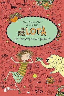 LES COSES DE LA LOTA: UN FORMATGE MOLT PUDENT | 9788499069050 | PANTERMÜLLER, ALICE | Llibres Parcir | Librería Parcir | Librería online de Manresa | Comprar libros en catalán y castellano online