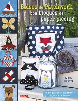BOLSOS DE PATCHWORK CON BLOQUES DE PAPER PIECING | 9788498746143 | HERLER, MARY | Llibres Parcir | Librería Parcir | Librería online de Manresa | Comprar libros en catalán y castellano online