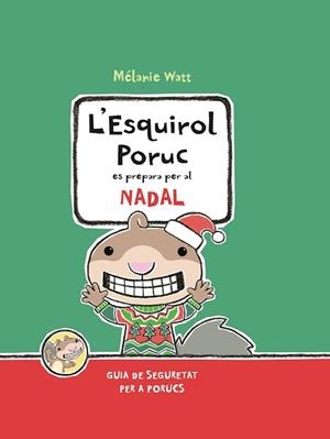 L'ESQUIROL PORUC ES PREPARA PER AL NADAL | 9788417406493 | WATT, MÉLANIE | Llibres Parcir | Llibreria Parcir | Llibreria online de Manresa | Comprar llibres en català i castellà online