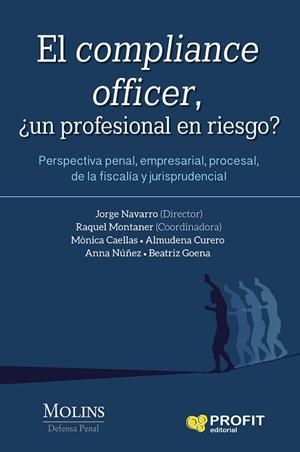 EL COMPLIANCE OFFICER | 9788416904969 | MONTANER FERNÁNDEZ, RAQUEL/NAVARRO MASSIP, JORGE/NÚÑEZ MIES, ANNA/CAELLAS CAMPRUBI, MÒNICA/GOENA VIV | Llibres Parcir | Librería Parcir | Librería online de Manresa | Comprar libros en catalán y castellano online