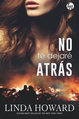 NO TE DEJARÉ ATRÁS | 9788491883968 | HOWARD, LINDA | Llibres Parcir | Llibreria Parcir | Llibreria online de Manresa | Comprar llibres en català i castellà online