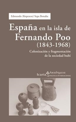 ESPAÑA EN LA ISLA DE FERNANDO POO, 1843-1968 | 9788498883701 | SEPA BONABA, EDMUNDO | Llibres Parcir | Librería Parcir | Librería online de Manresa | Comprar libros en catalán y castellano online