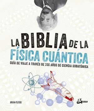 LA BIBLIA DE LA FÍSICA CUÁNTICA | 9788484457268 | CLEGG, BRIAN | Llibres Parcir | Llibreria Parcir | Llibreria online de Manresa | Comprar llibres en català i castellà online