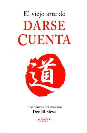 VIEJO ARTE DE DARSE CUENTA | 9788496894228 | DENKO MESA | Llibres Parcir | Librería Parcir | Librería online de Manresa | Comprar libros en catalán y castellano online