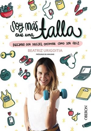 SOY MÁS QUE UNA TALLA | 9788441540651 | URIGOITIA, BEATRIZ | Llibres Parcir | Librería Parcir | Librería online de Manresa | Comprar libros en catalán y castellano online