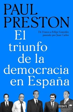 EL TRIUNFO DE LA DEMOCRACIA EN ESPAÑA | 9788499929019 | PRESTON, PAUL | Llibres Parcir | Librería Parcir | Librería online de Manresa | Comprar libros en catalán y castellano online