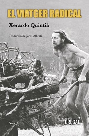 EL VIATGER RADICAL | 9788417082703 | QUINTIÁ PÉREZ, XERARDO | Llibres Parcir | Llibreria Parcir | Llibreria online de Manresa | Comprar llibres en català i castellà online