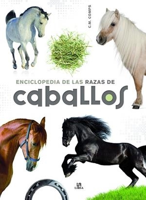ENCICLOPEDIA DE LAS RAZAS DE CABALLOS | 9788466227896 | MARTÍN COMPS, CONSUELO/EQUIPO EDITORIAL | Llibres Parcir | Llibreria Parcir | Llibreria online de Manresa | Comprar llibres en català i castellà online