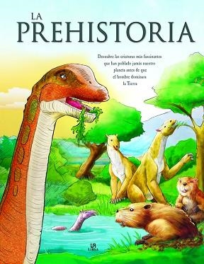 LA PREHISTORIA | 9788466238854 | EQUIPO EDITORIAL | Llibres Parcir | Llibreria Parcir | Llibreria online de Manresa | Comprar llibres en català i castellà online