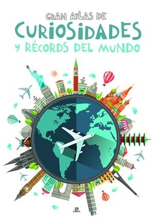 GRAN ATLAS DE CURIOSIDADES Y RÉCORDS DEL MUNDO | 9788466237710 | EQUIPO EDITORIAL | Llibres Parcir | Llibreria Parcir | Llibreria online de Manresa | Comprar llibres en català i castellà online