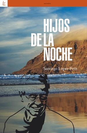 HIJOS DE LA NOCHE | 9788472906716 | SANTIAGO LÓPEZ PETIT | Llibres Parcir | Llibreria Parcir | Llibreria online de Manresa | Comprar llibres en català i castellà online