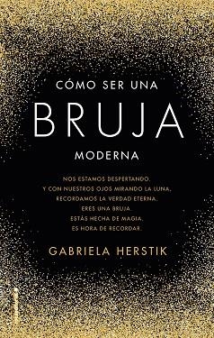 CÓMO SER UNA BRUJA MODERNA | 9788417305031 | HERSTIK, GABRIELA | Llibres Parcir | Llibreria Parcir | Llibreria online de Manresa | Comprar llibres en català i castellà online