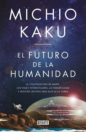 EL FUTURO DE LA HUMANIDAD | 9788499928364 | KAKU, MICHIO | Llibres Parcir | Librería Parcir | Librería online de Manresa | Comprar libros en catalán y castellano online