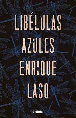 LIBÉLULAS AZULES | 9788416517091 | LASO, ENRIQUE | Llibres Parcir | Llibreria Parcir | Llibreria online de Manresa | Comprar llibres en català i castellà online