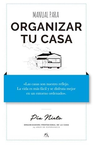 MANUAL PARA ORGANIZAR  TU CASA | 9788417057718 | NIETO VILLA, PÍA | Llibres Parcir | Llibreria Parcir | Llibreria online de Manresa | Comprar llibres en català i castellà online