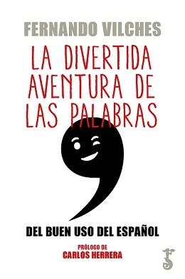 DIVERTIDA AVENTURA DE LAS PALABRAS, LA | 9788417241292 | VILCHES, FERNANDO | Llibres Parcir | Llibreria Parcir | Llibreria online de Manresa | Comprar llibres en català i castellà online