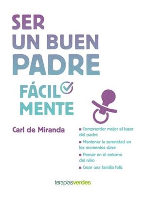 SER UN BUEN PADRE FÁCILMENTE | 9788416972494 | MIRANDA, CARL | Llibres Parcir | Llibreria Parcir | Llibreria online de Manresa | Comprar llibres en català i castellà online