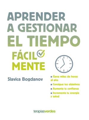 APRENDER A GESTIONAR EL TIEMPO FÁCILMENTE | 9788416972500 | BOGDANOV, SLÁVICA | Llibres Parcir | Librería Parcir | Librería online de Manresa | Comprar libros en catalán y castellano online