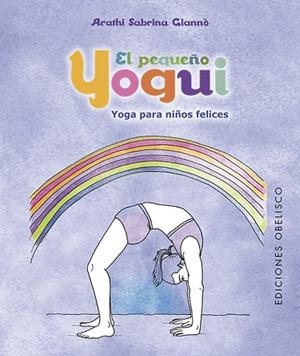 EL PEQUEÑO YOGUI | 9788491113751 | GIANNÒ, ARATHI SABRINA | Llibres Parcir | Librería Parcir | Librería online de Manresa | Comprar libros en catalán y castellano online