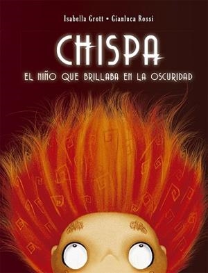 CHISPA | 9788491451990 | GROTT, ISABELLA | Llibres Parcir | Llibreria Parcir | Llibreria online de Manresa | Comprar llibres en català i castellà online