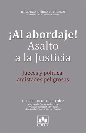 ¡AL ABORDAJE! ASALTO A LA JUSTICIA | 9788417618063 | DE DIEGO DÍEZ, LUIS ALFREDO | Llibres Parcir | Librería Parcir | Librería online de Manresa | Comprar libros en catalán y castellano online
