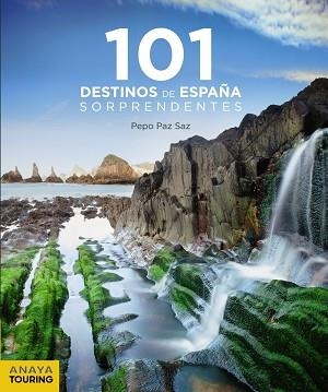 101 DESTINOS DE ESPAÑA SORPRENDENTES | 9788491581239 | PAZ SAZ, JOSÉ | Llibres Parcir | Llibreria Parcir | Llibreria online de Manresa | Comprar llibres en català i castellà online