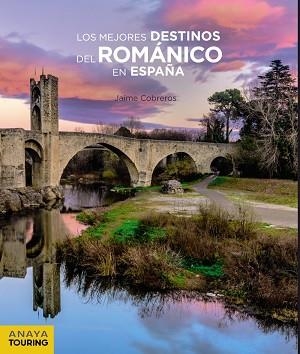 LOS MEJORES DESTINOS DEL ROMÁNICO EN ESPAÑA | 9788491581581 | COBREROS, JAIME | Llibres Parcir | Llibreria Parcir | Llibreria online de Manresa | Comprar llibres en català i castellà online