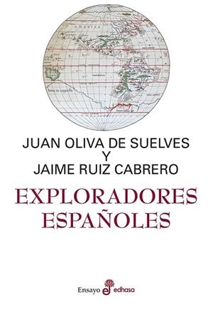 EXPLORADORES ESPAÑOLES | 9788435025690 | OLIVA DE SUELVES, JUAN LUIS/RUÍZ CABRERO, JAIME | Llibres Parcir | Librería Parcir | Librería online de Manresa | Comprar libros en catalán y castellano online