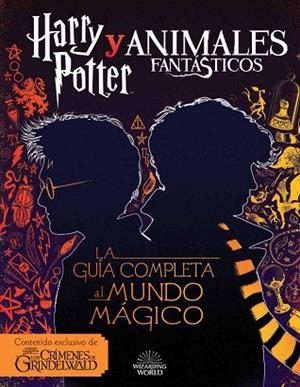 HARRY POTTER Y ANIMALES FANTÁSTICOS. LA GUÍA AL MUNDO MÁGICO | 9788893675420 | VARIOS AUTORES | Llibres Parcir | Llibreria Parcir | Llibreria online de Manresa | Comprar llibres en català i castellà online